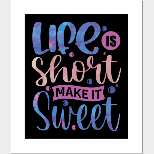 Life is short Make It Sweet Positive Vibes Inspirational Quote Gift Posters and Art